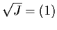 $ \sqrt{J}=(1)$