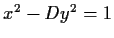 $ x^2 - Dy^2=1$