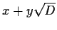 $ x+y\sqrt{D}$