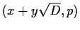 $ (x+y\sqrt{D}, p)$